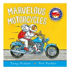 Coperta cărții Marvelous Motorcycles, Tony Mitton, Ant Parker