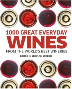 Coperta cărții 1000 great everyday wines from the world's best wineries, Jim Gordon