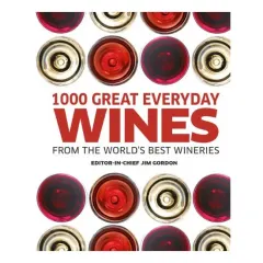 Coperta cărții 1000 great everyday wines from the world's best wineries, Jim Gordon