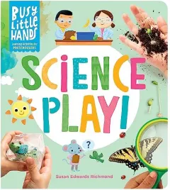 Coperta cărții Busy Little Hands : Science Play, Susan Edwards Richmond