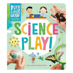 Coperta cărții Busy Little Hands : Science Play, Susan Edwards Richmond