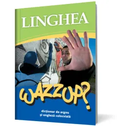 Coperta cărții Wazzup? Dictionar de argou si engleza colocviala