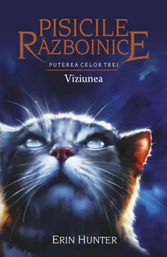 Coperta cărții Pisicile razboinice (vol. 13): Puterea celor trei. Viziunea