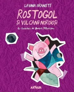 Coperta cărții Rostogol și vulcanii noroioși