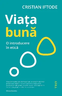 Coperta cărții Viața bună. O introducere în etică