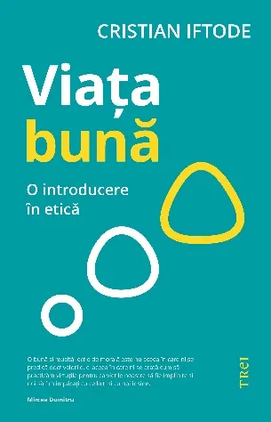 Coperta cărții Viața bună. O introducere în etică