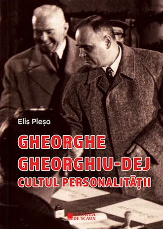 Coperta cărții Gheorghe Gheorghiu-Dej. Cultul personalității (1945-1965)
