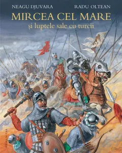 Coperta cărții Mircea cel Mare și luptele sale cu turcii