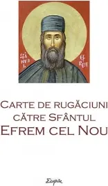Coperta cărții Carte de rugaciuni catre Sfantul Efrem cel Nou