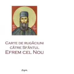 Coperta cărții Carte de rugaciuni catre Sfantul Efrem cel Nou