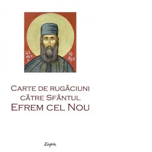 Coperta cărții Carte de rugaciuni catre Sfantul Efrem cel Nou