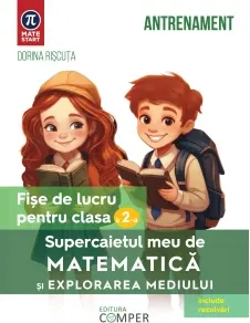 Coperta cărții Supercaietul meu de matematica si explorarea mediului. Fise de lucru pentru clasa a II-a. Editia a II-a, revizuita si adaugita