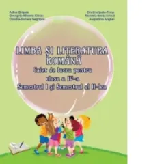 Coperta cărții Limba si literatura romana. Caiet de lucru pentru clasa a IV-a - Semestrul I si semestrul al II-lea