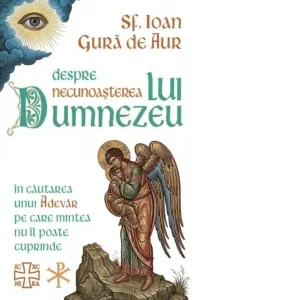 Coperta cărții Despre necunoasterea lui Dumnezeu. In cautarea unui Adevar pe care mintea nu il poate cuprinde