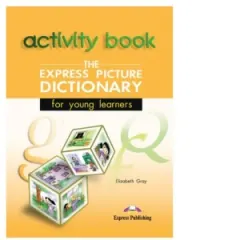 Coperta cărții Dictionar ilustrat The Express Picture Dictionary for young learners. Caietul elevului