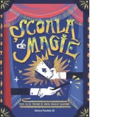 Coperta cărții Scoala de magie. Peste 50 de trucuri de magie absolut uluitoare (poster inclus)