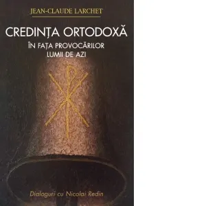 Coperta cărții Credinta ortodoxa in fata provocarilor lumii de azi. Dialoguri cu Nicolai Redin