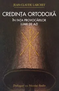 Coperta cărții Credinta ortodoxa in fata provocarilor lumii de azi. Dialoguri cu Nicolai Redin