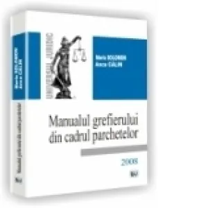 Coperta cărții Manualul grefierului din cadrul parchetelor