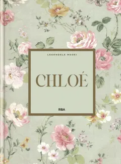 Coperta cărții Chloé. Numarul 23. Legendele Modei