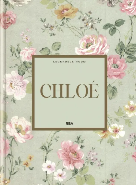 Coperta cărții Chloé. Numarul 23. Legendele Modei