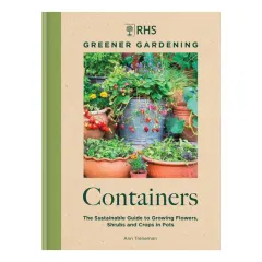 Coperta cărții RHS greener gardening. Containers: the sustainable guide to growing flowers, shrubs and crops in pots