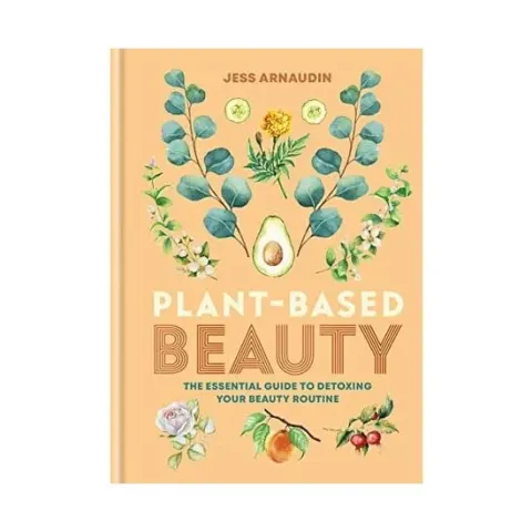 Coperta cărții Plant-based beauty: the essential guide to detoxing your beauty routine