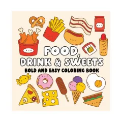 Coperta cărții Food Drink & Sweets Bold and Easy Coloring Book
