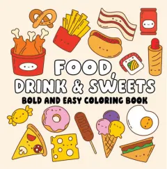 Coperta cărții Food Drink & Sweets Bold and Easy Coloring Book