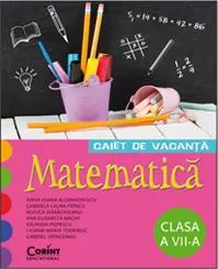 Coperta cărții Caiet de vacanta. matematica clasa a vii-a
