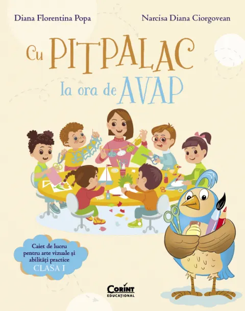 Coperta cărții Cu Pitpalac la ora de AVAP. Caiet de lucru pentru arte vizuale și abilități practice. Clasa I