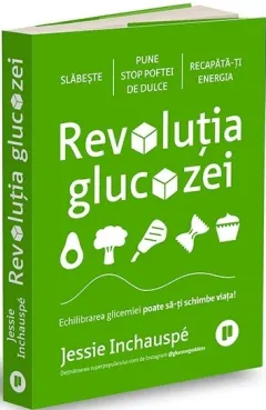 Coperta cărții Revolutia glucozei. Echilibrarea glicemiei poate să-ți schimbe viața!