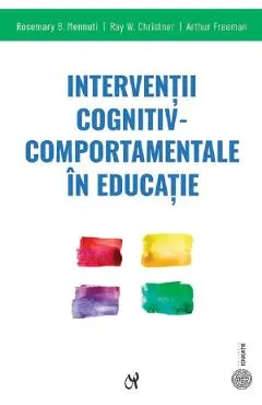 Coperta cărții Interventii cognitiv-comportamentale in educatie - R. B. Mennuti, Ray W. Christner, Arthur Freeman