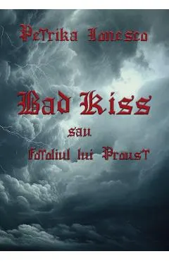 Coperta cărții Bad Kiss sau Fotoliul lui Proust