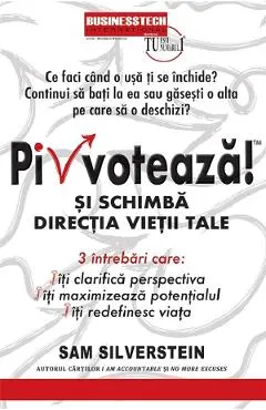 Coperta cărții Pivotează și schimbă direcția vieții tale!