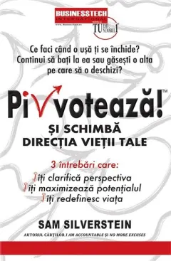 Coperta cărții Pivotează și schimbă direcția vieții tale!