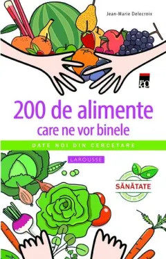 Coperta cărții 200 de alimente care ne vor binele
