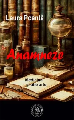 Coperta cărții Anamneze. Medicină și alte arte