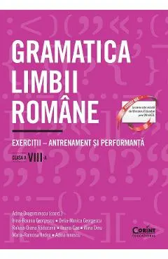 Coperta cărții Gramatica limbii romane - Clasa 8 - Adina Dragomirescu, Irina-Roxana Georgescu, Delia-Monica Georgescu, Raluca-Diana Raducanu, Ileana Gae, Alina Dinu, Maria-Ramona Nedea, Adina Ionescu
