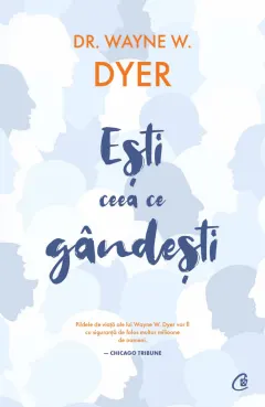 Coperta cărții Ești ceea ce gândești