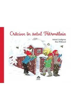 Coperta cărții Craciunul in satul Harmalaia - Astrid Lindgren, Ilon Wikland