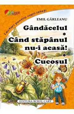 Coperta cărții Gandacelul. Cand stapanul nu-i acasa. Cucosul