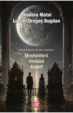 Coperta cărții Mostenitorii tronului Assert - Teodora Matei, Lucian Dragos Bogdan
