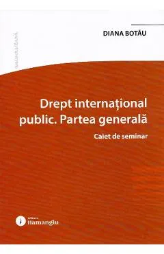 Coperta cărții Drept international public. Partea generala. Caiet de seminar