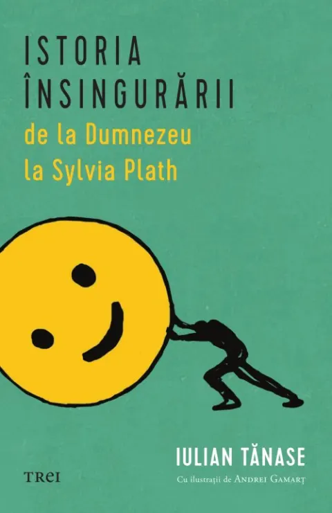 Coperta cărții Istoria însingurării de la Dumnezeu la Sylvia Plath