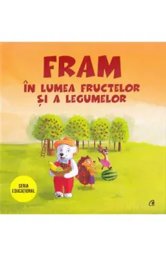 Coperta cărții Fram în lumea fructelor și a legumelor
