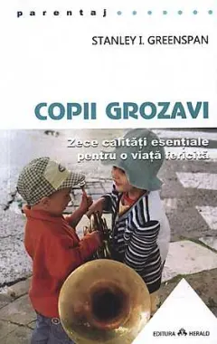 Coperta cărții Copii grozavi - Zece calitati esentiale pentru o viata fericita