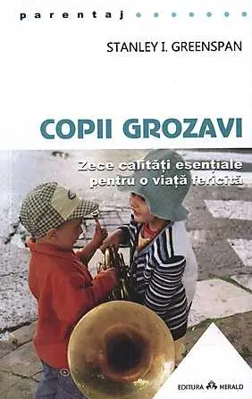 Coperta cărții Copii grozavi - Zece calitati esentiale pentru o viata fericita