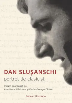 Coperta cărții Dan Slușanschi. Portret de clasicist