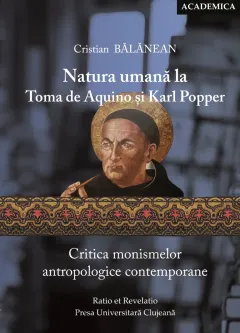 Coperta cărții Natura umană la Toma de Aquino și Karl Popper. Critica monismelor antropologice contemporane